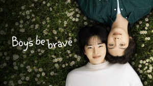 Hãy Là Những Chàng Trai Dũng Cảm! Vietsub