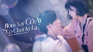 Hôm Nay Cô Ấy Có Chút Kỳ Lạ Vietsub