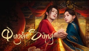 Quyền Sủng Vietsub