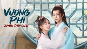 Vương Phi Xuyên Thời Gian Vietsub